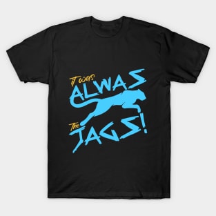 It Was Always The Jags Funny T-Shirt